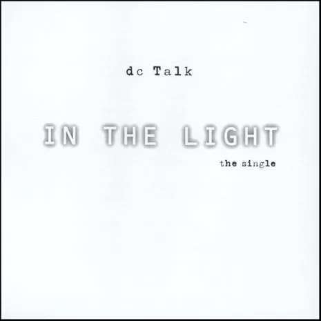 DC Talk – In The Light