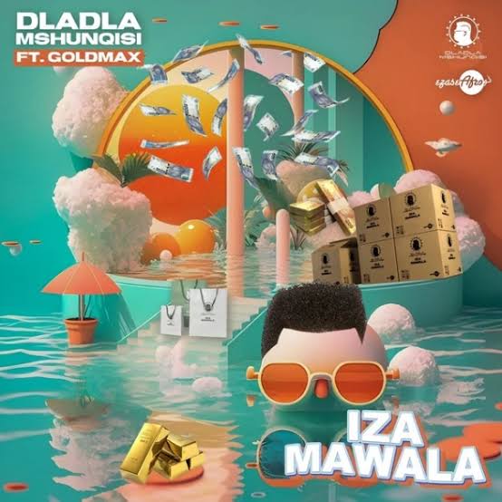 Dladla Mshunqisi – Iza Mawala ft GoldMax