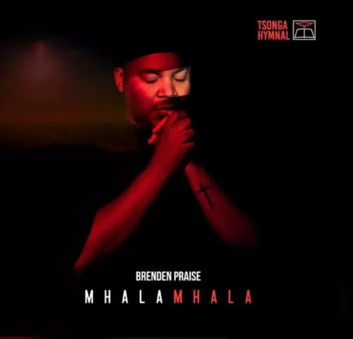 DOWNLOAD Brenden Praise Mhalamhala Album