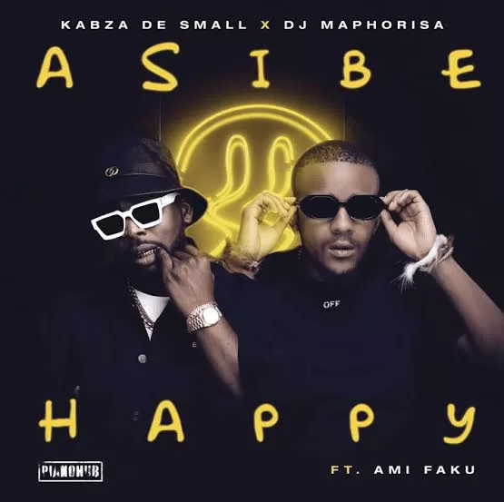 Kabza De Small - Asibe Happy ft DJ Maphorisa, Ami Faku