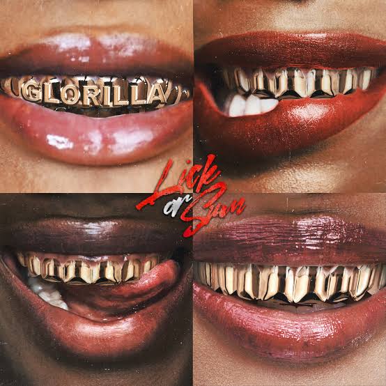 GLORILLA - LICK OR SUM (OUT)