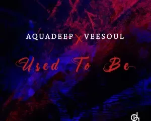 Aquadeep – Used To Be EP