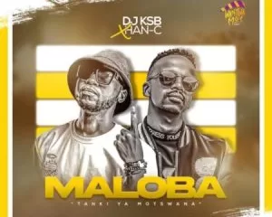 DJ KSB – Maloba ft. Han-C