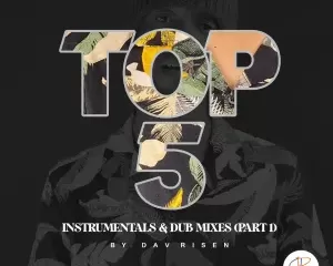 Dav Risen TOP5 Instrumentals & Dub Mixes (PART 1) EP