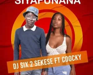Dj Six 2 Sekese – Siyafunana ft. Coocky