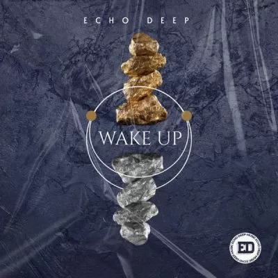DOWNLOAD Echo Deep Wake Up EP