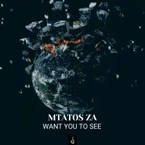 DOWNLOAD Mtatos ZA Want You To See EP