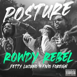 Rowdy Rebel – Posture Ft Fetty Luciano & Fivio Foreign