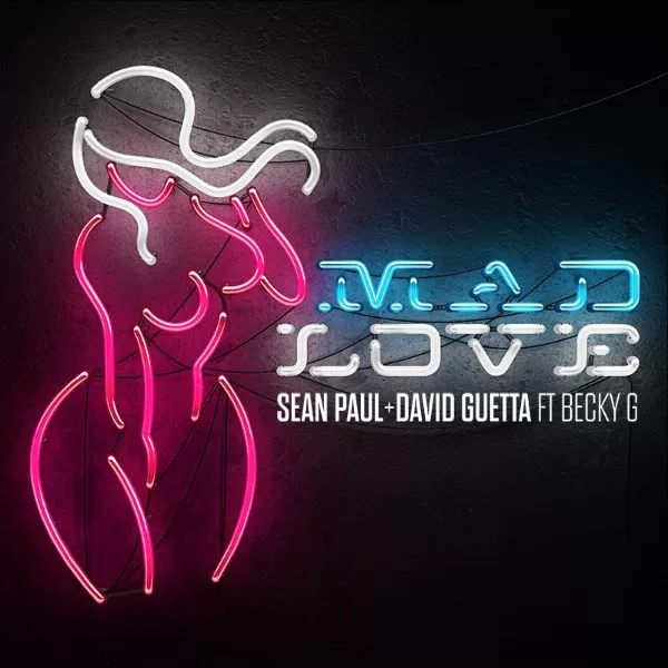 Video: Sean Paul, David Guetta - Mad Love ft. Becky G