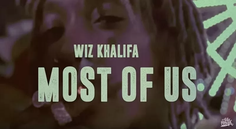 Video: Wiz Khalifa - Most of Us