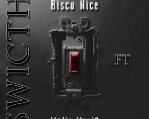 Bisco Nice – Switch ft Mafis MusiQ