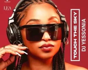 DJ Yessonia – Touch The Sky Album