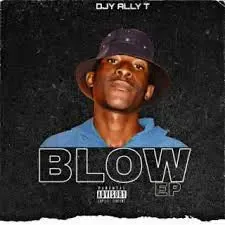 Dj Ally T – Blow EP