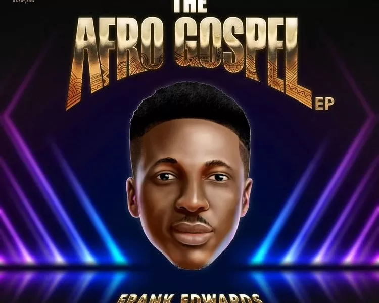 Frank Edwards The Afro Gospel EP