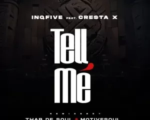 InQfive & Cresta X – Tell Me (Thab De Soul Remix)