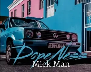Mick Man – Dopeness