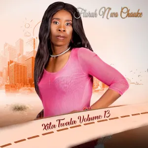 Florah N’Wa Chauke – Xita Twala Volume 13 Album