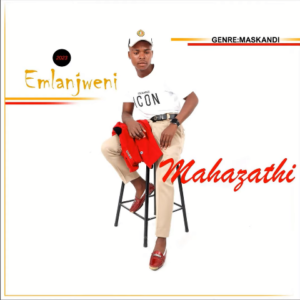 Mahazathi – Emlanjweni Album