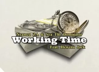 Nyamza ZA & Sva The Dominator – Working Time ft. Hewena Jack