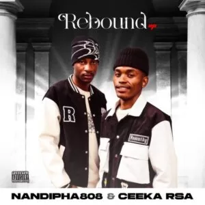 Nandipha808 & Ceekay RSA – Rebound Album