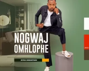 Nogwajo Mhlophe – Dear Mtanami ft Mdumazi