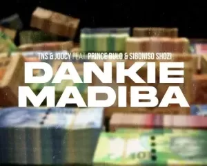 TNS & Joocy – Dankie Madiba ft Prince Bulo & Siboniso Shozi