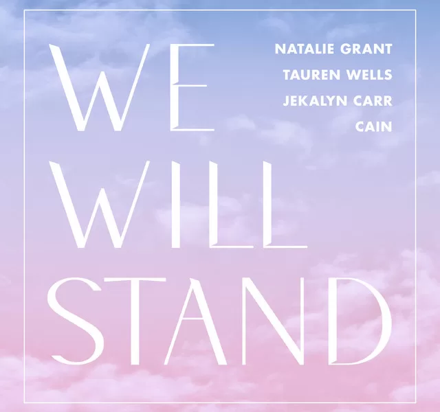Natalie Grant - We Will Stand Ft. Tauren Wells, Jekalyn Carr & CAIN