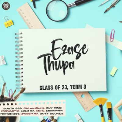 Ezase Thupa – Class Of 2023 Term 3 Album