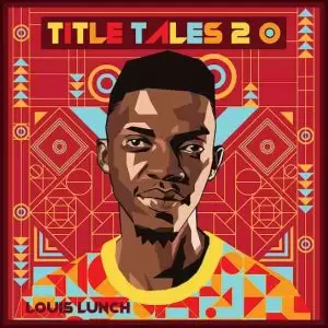 Louis Lunch – Title Tales 2.0 Album