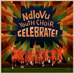 Ndlovu Youth Choir – Celebrate Album
