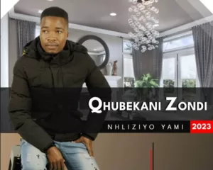 Qhubekani Zondi – Nhiziyo Yami EP