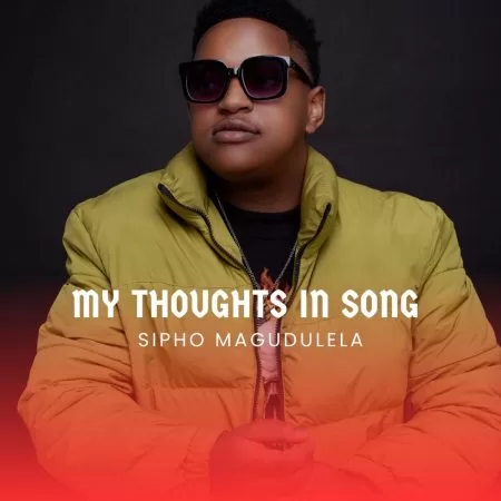 Sipho Magudulela – My Thoughts In Song EP
