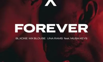 Blxckie, Mx Blouse & Una Rams – Forever Ft. Musa Keys