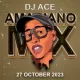 DJ Ace – 27 October 2023 (Amapiano Mix)