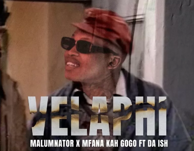 MalumNator & Mfana Kah Gogo – Velaphi ft Da lsh