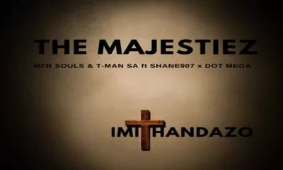 The Majestiez, MFR Souls & T-Man SA – Imithandazo ft Shane907 & Dot Mega