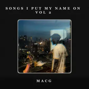 MacG – Songs I Put My Name On Vol. 2 Album