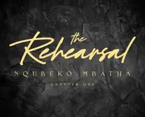 Nqubeko Mbatha The Rehearsal (Chapter One) Album