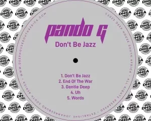 Pando G – Dont Be Jazz EP