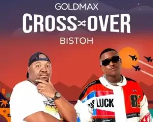 Goldmax & Bistoh – Cross Over