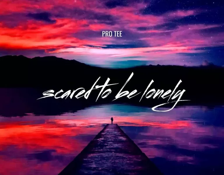 Pro-Tee – Scared to Be Lonely